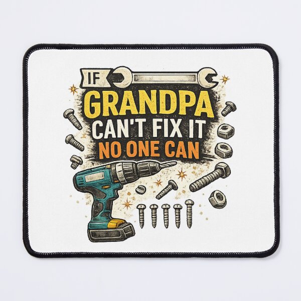 Item preview, If Grandpa Can't fix it No One Can father's day designed and sold by QuiteOrbit.