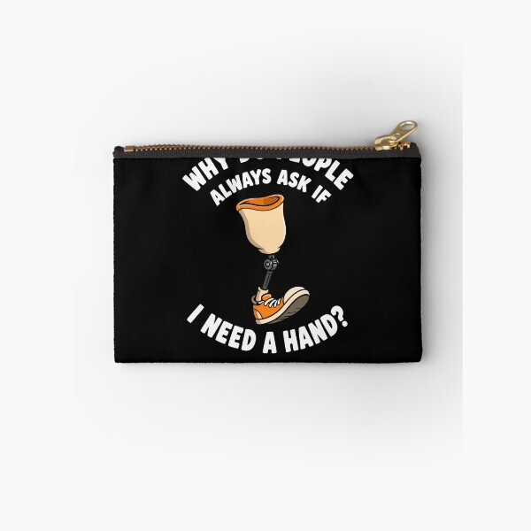 Item preview, Why Do People Ask If I Need A Hand Funny Leg Amputee Gear designed and sold by DynamicDesign.