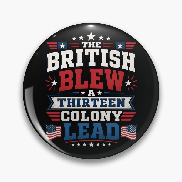 Item preview, The British Blew A Thirteen Colony Lead Funny 4th Of July Gear designed and sold by DynamicDesign.