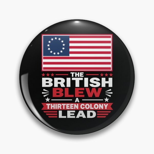 Item preview, The British Blew A Thirteen Colony Lead Funny 4th Of July Gear designed and sold by DynamicDesign.