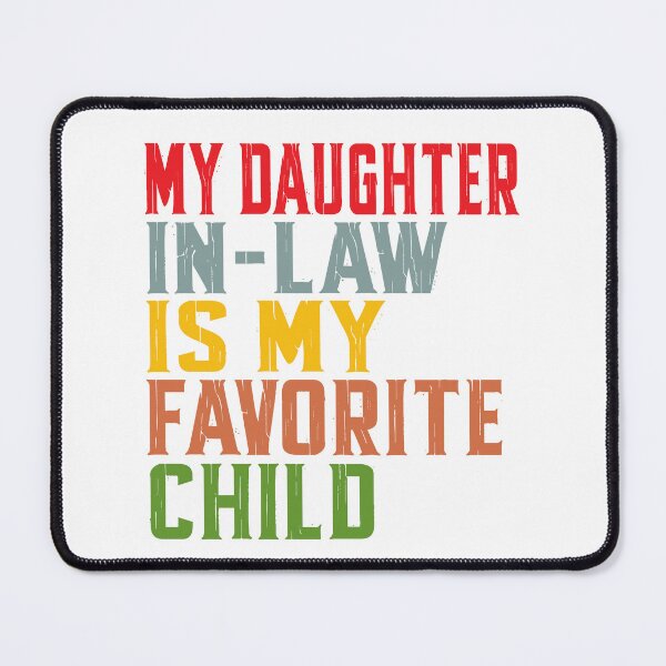 Item preview, My Daughter in Law is My Favorite Child Father's Day in Law designed and sold by QuiteOrbit.