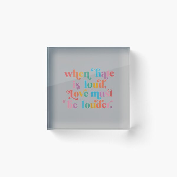 Item preview, When Hate is Loud Love Must Be Louder Rainbow LGBTQIA Pride designed and sold by ArleneRowe.