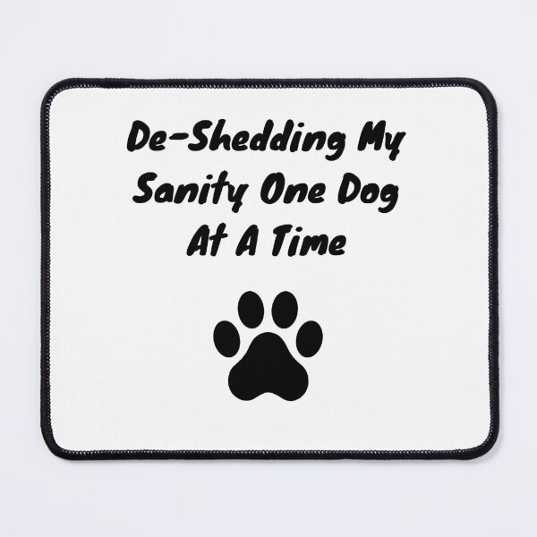 Item preview, De-Shedding My Sanity One Dog At A Time Funny Dog Groomer designed and sold by GroomerGoods.