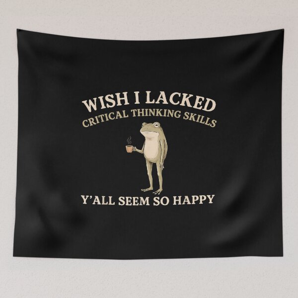 Item preview, Wish I Lacked Critical Thinking Skills designed and sold by lolayart.