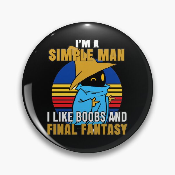 Item preview, I'm A Simple Man ILike Boobs And Final Fantasy designed and sold by PastelWingg.