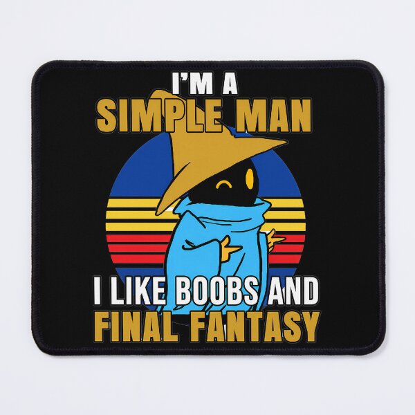 Item preview, I'm A Simple Man ILike Boobs And Final Fantasy designed and sold by PastelWingg.