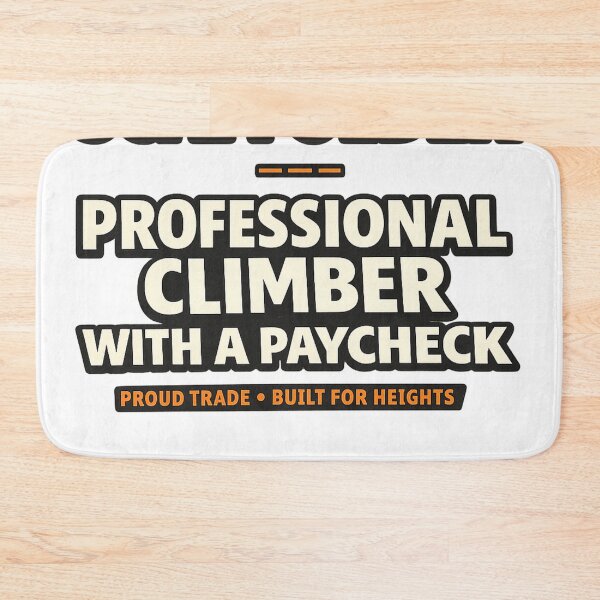 Item preview, Scaffolder – Professional Climber With a Paycheck designed and sold by WildHorizonArtDk.