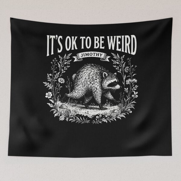 Item preview, It's Ok To Be Weird Jimothy Raccoon Meme Lover Funny designed and sold by Apparel-Vortex.