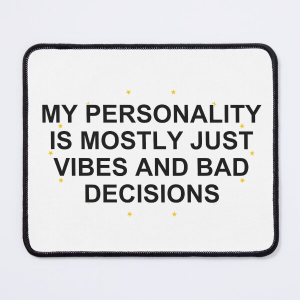 Item preview, Funny Sarcastic Bad Decisions Quote designed and sold by AnasElArbani22.