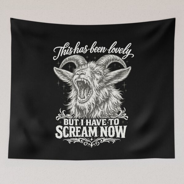 Item preview, This Has Been Lovely But I Have To Scream Now Goat designed and sold by MaskedTarget.
