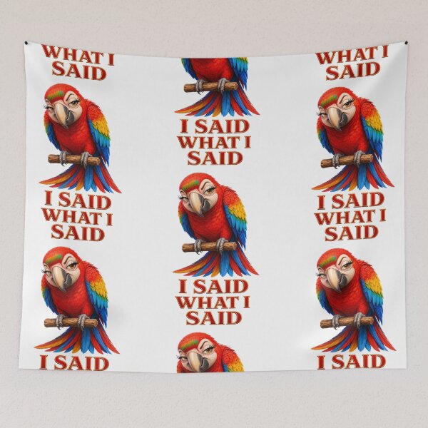 Item preview, I Said What I Said Sassy Scarlet Macaw Parrot designed and sold by RoPrincess.
