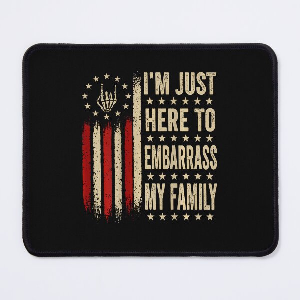 Item preview,  I'm Just Here To Embarrass My Family Sarcastic designed and sold by Mdcazeem.