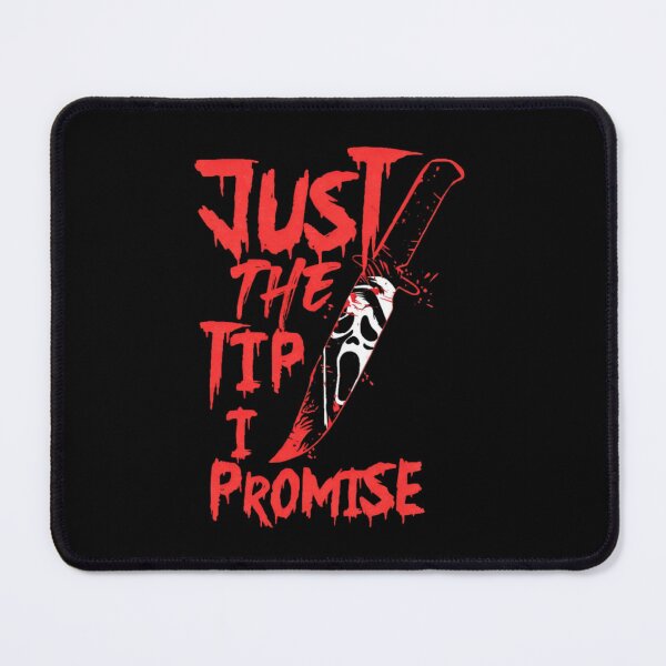 Item preview, Just The Tip I Promise - Ghost face Quote designed and sold by Vicky021.