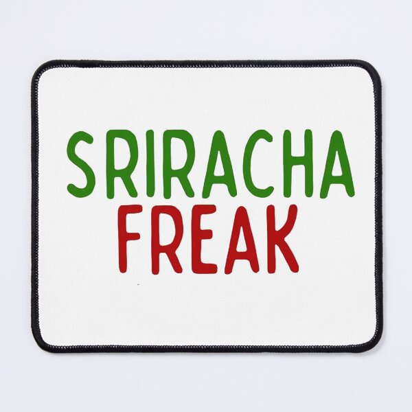 Item preview, Sriracha Freak Spicy Chili Sauce Enthusiast Design designed and sold by akahyunia.