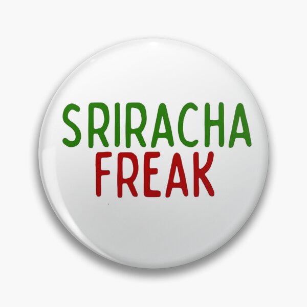 Item preview, Sriracha Freak Spicy Chili Sauce Enthusiast Design designed and sold by akahyunia.