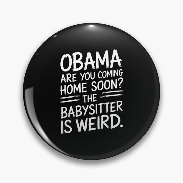 Item preview, Obama Are You Coming Home Soon Funny Quote designed and sold by Mdcazeem.
