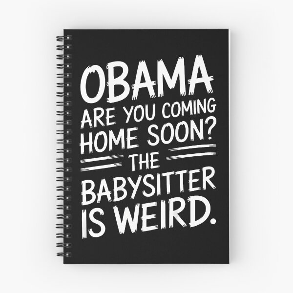 Item preview, Obama Are You Coming Home Soon Funny Quote designed and sold by Mdcazeem.