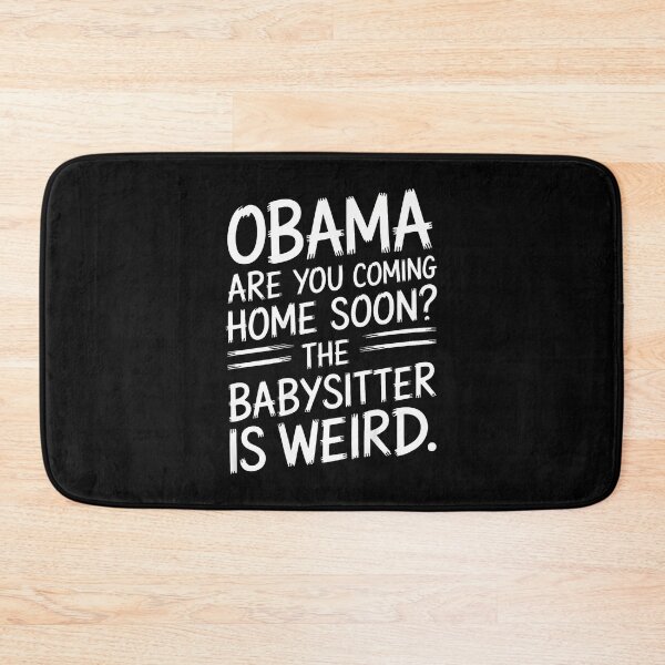 Item preview, Obama Are You Coming Home Soon Funny Quote designed and sold by Mdcazeem.