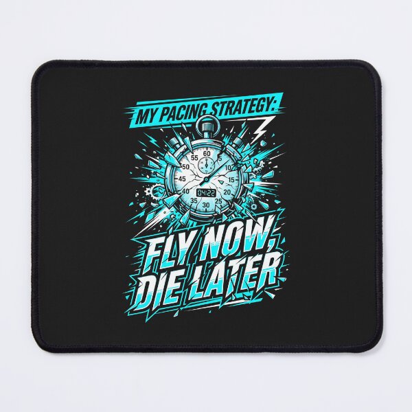 Item preview, Fly Now Die Later Pacing Strategy Shattered Stopwatch Workout Graphic designed and sold by SplashTastic.
