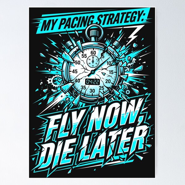 Item preview, Fly Now Die Later Pacing Strategy Shattered Stopwatch Workout Graphic designed and sold by SplashTastic.