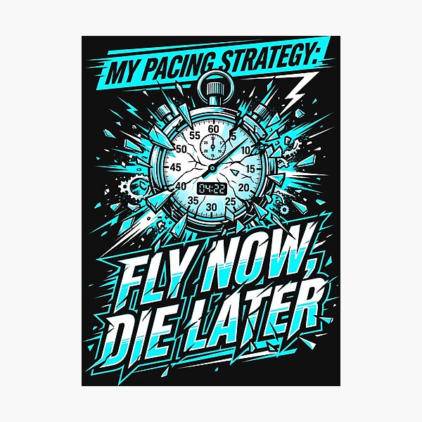 Item preview, Fly Now Die Later Pacing Strategy Shattered Stopwatch Workout Graphic designed and sold by SplashTastic.
