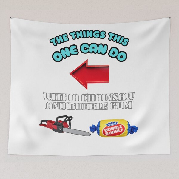 Item preview, The things this one can do with a chinsaw and bubble gum designed and sold by Goode-sense2025.