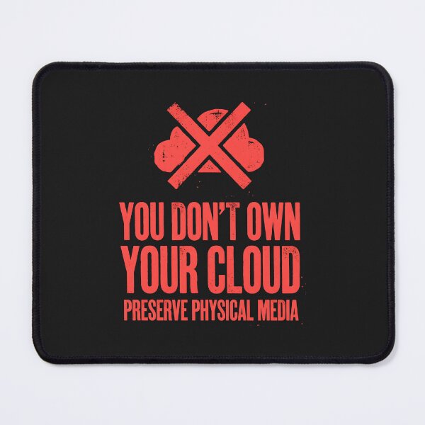 Item preview, Preserve Physical Media You Dont Own Your Cloud Tech Critic Merch designed and sold by SplashTastic.