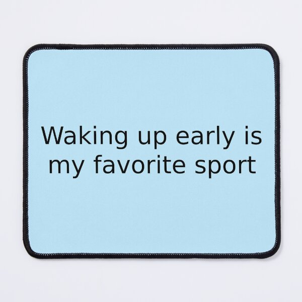 Item preview, Waking up early is my favorite sport designed and sold by English Learning.