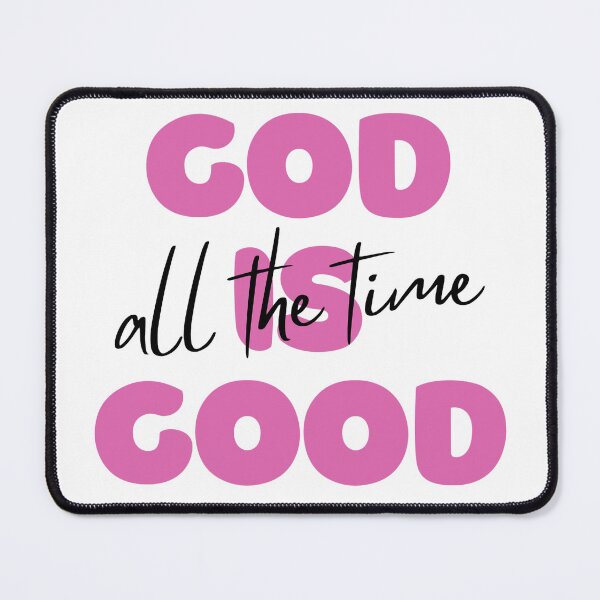 Item preview, "God Is Good All The Time" Pink Text Motivational Message designed and sold by CaribbeanClown.