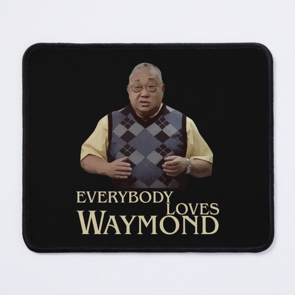 Item preview, Everybody Loves Waymond designed and sold by UNK-Fatigues.