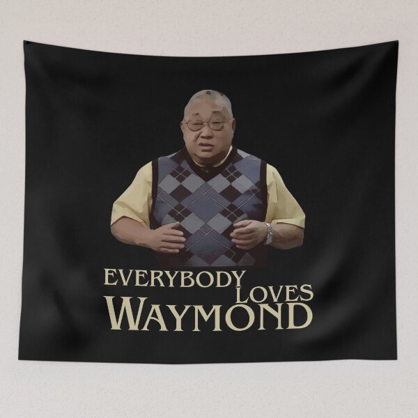 Item preview, Everybody Loves Waymond designed and sold by UNK-Fatigues.