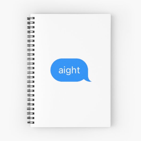 Item preview, "aight" Text Message designed and sold by PrettiPrintts.
