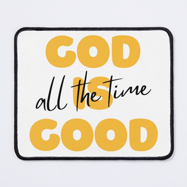Item preview, "God Is Good All The Time" Yellow Gold Text Motivational Message designed and sold by CaribbeanClown.