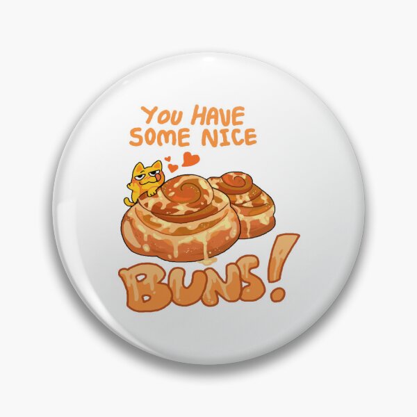 Item preview, You Have Some Nice Buns Funny Sarcastic Cat Cinnamon Roll Art designed and sold by SaltyGull.