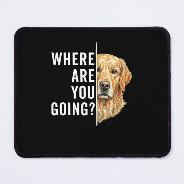 Item preview, Where are you Going Funny Golden Retriever designed and sold by suhairee-studio.