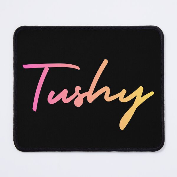 Item preview, Tushy designed and sold by UNK-Fatigues.
