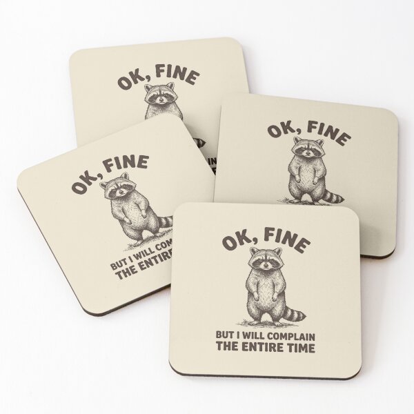 Item preview, OK Fine But I Will Complain The Entire Time Funny Raccoon Quote designed and sold by dudelinart.