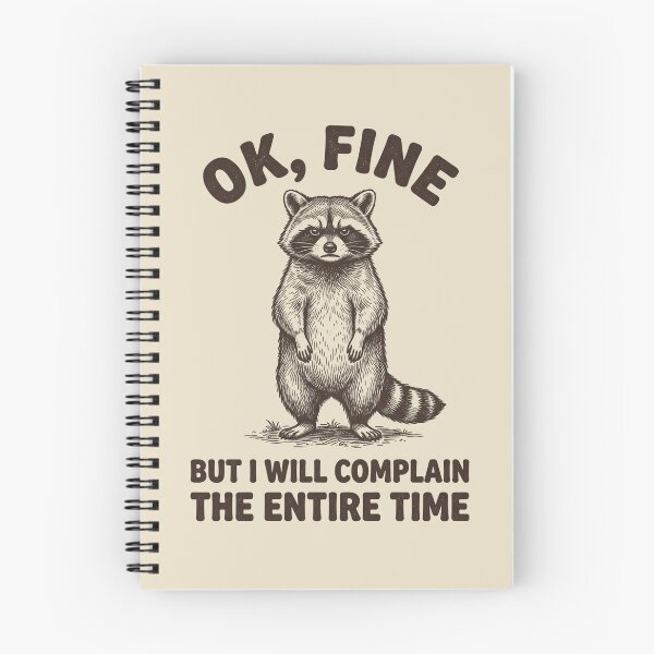 Item preview, OK Fine But I Will Complain The Entire Time Funny Raccoon Quote designed and sold by dudelinart.