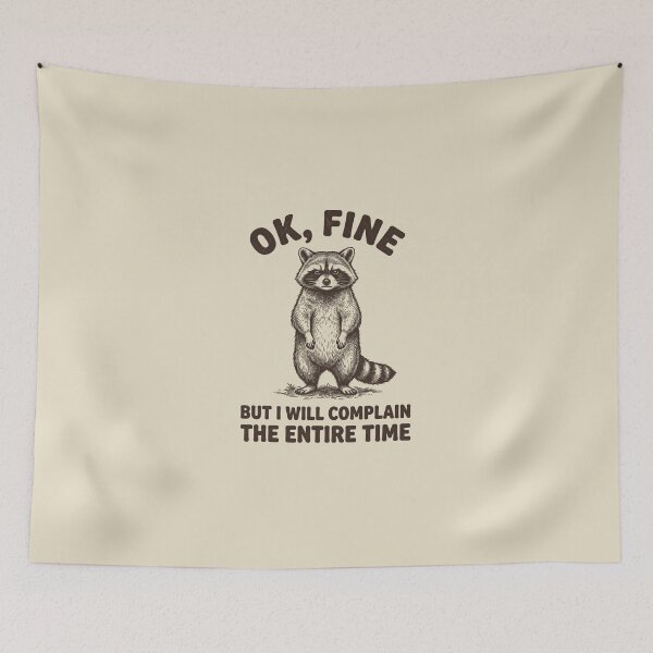 Item preview, OK Fine But I Will Complain The Entire Time Funny Raccoon Quote designed and sold by dudelinart.