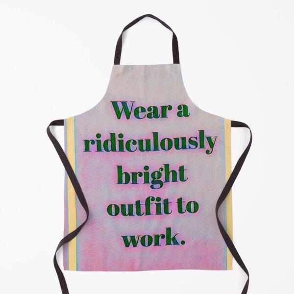 Item preview, Saying Wear a Bright Outfit designed and sold by Fayes4Art.