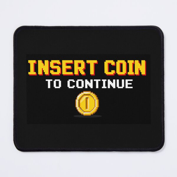 Item preview, Insert coin to continue designed and sold by DesignsMjB.