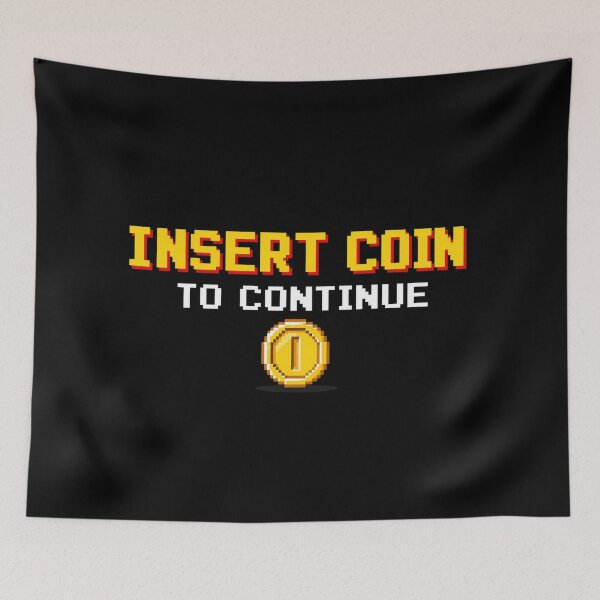 Item preview, Insert coin to continue designed and sold by DesignsMjB.
