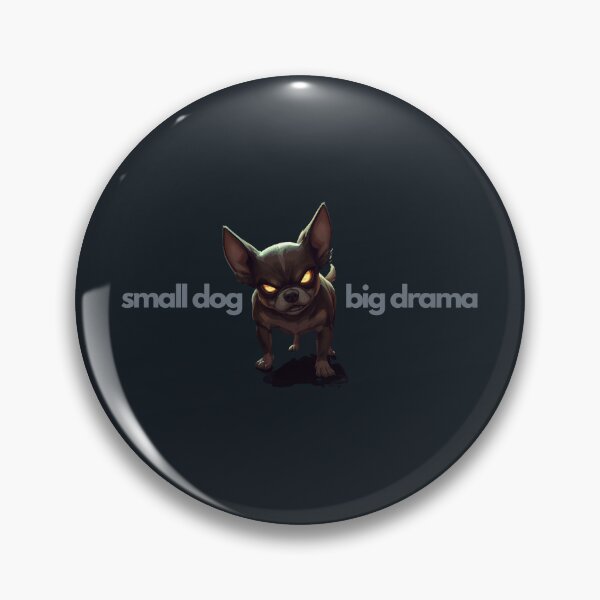 Item preview, Small Dog, Big Drama designed and sold by TeeHee Puns.