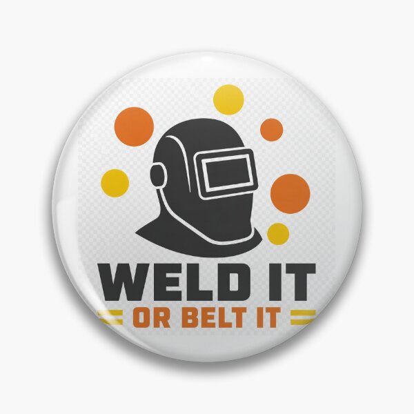 Item preview, Weld It Or Belt It Welder Funny Design designed and sold by HardHatCo.