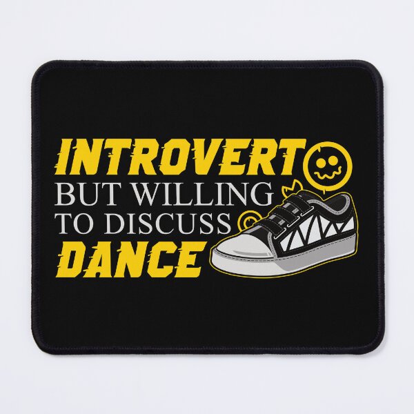Item preview, Introvert but willing to discuss dance designed and sold by Styler Design.