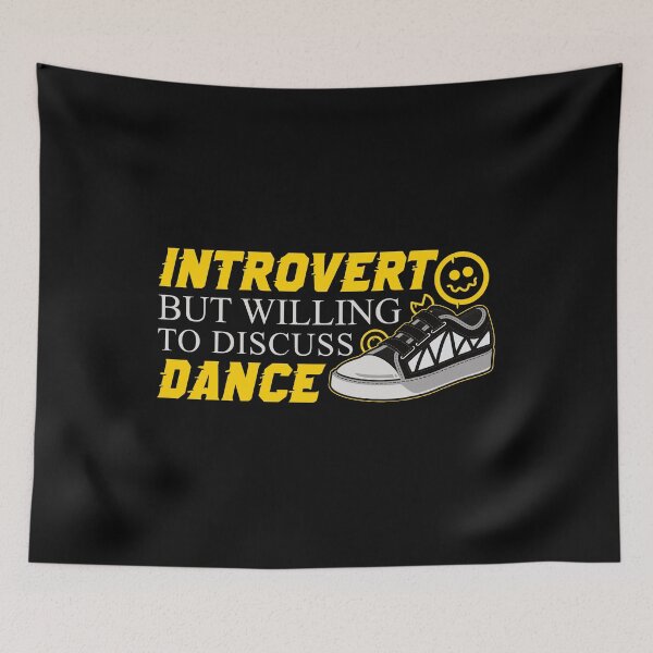 Item preview, Introvert but willing to discuss dance designed and sold by Styler Design.