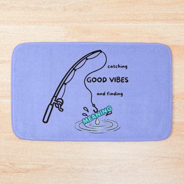 Item preview, Catching Good Vibes & Finding Meaning - Funny Fishing Rod & Water Quote designed and sold by Frafri92.