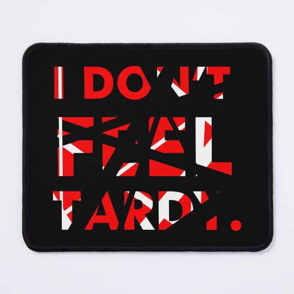 Item preview, I Don_t FEEL Tardy. designed and sold by CoupleDrawing-J.