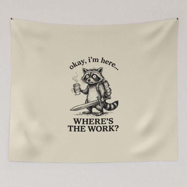 Item preview, Okay I'm Here Where's The Work Funny Raccoon Coffee designed and sold by dudelinart.