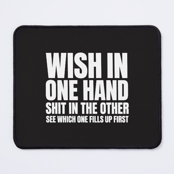 Item preview, Wish In One Hand See Which One Fills Up First Funny Sarcastic Quote Design designed and sold by kiralynstration.